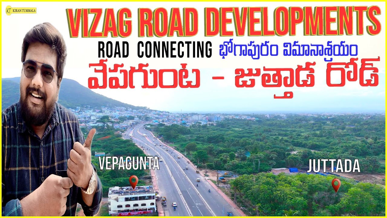 Vepagunta To Juttada Road | Vizag Road Developments Connecting Bhogapuram Airport | Kiran Tummala