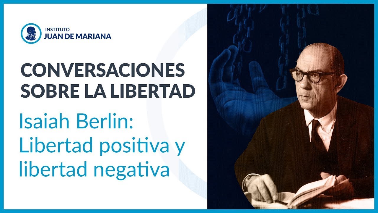 La libertad según Isaiah Berlin - Eduardo Fernández