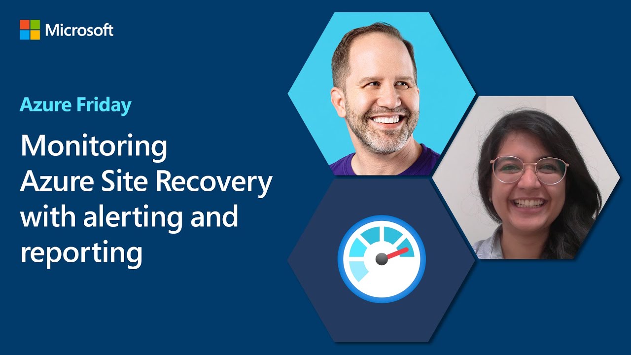 Monitoring Azure Site Recovery with alerting and reporting | Azure Friday