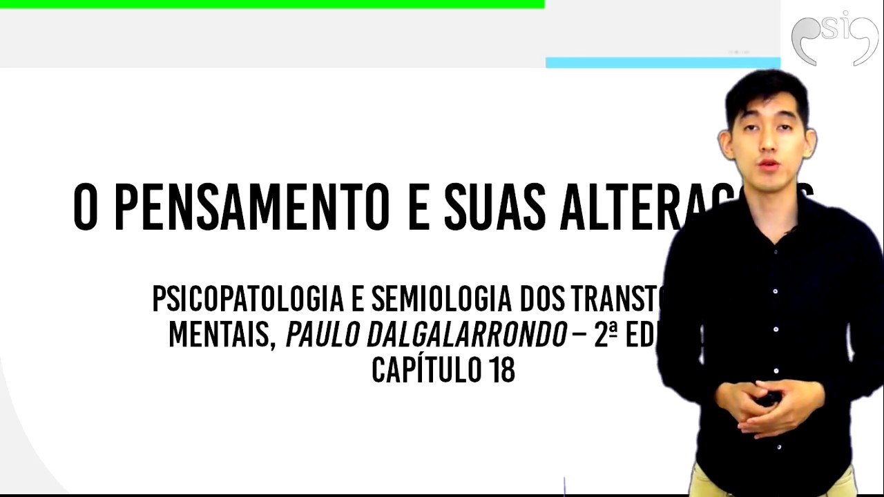 Pensamento e suas Alterações | Psicopatologia