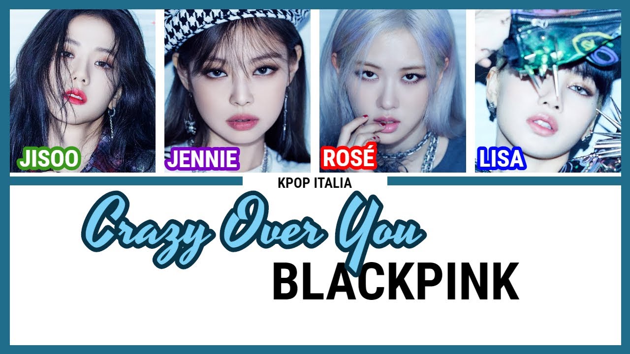 BLACKPINK - Crazy Over You [Color Coded/Sub Ita]