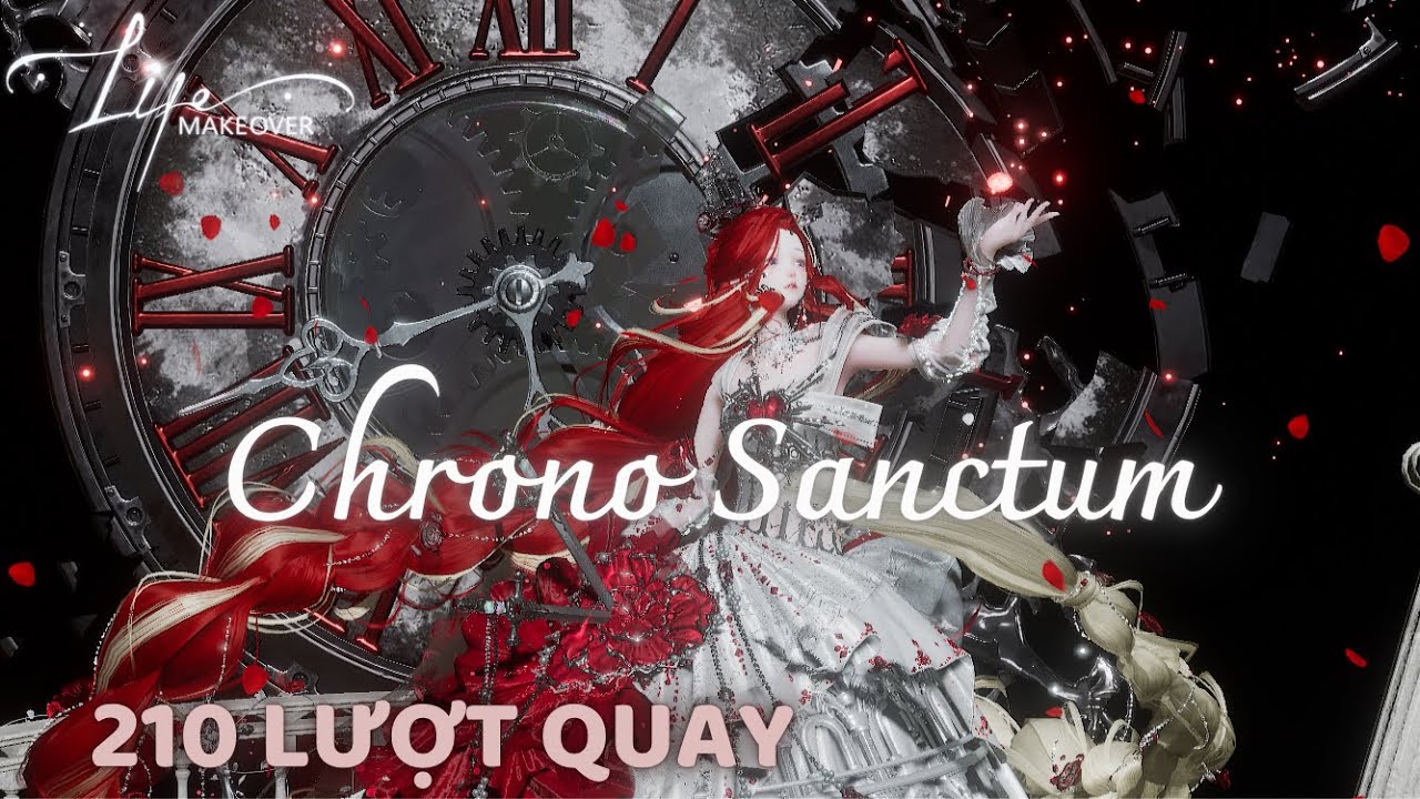 210 Lượt Quay Cho Gacha Chrono Sanctum | Life Makeover SGMY