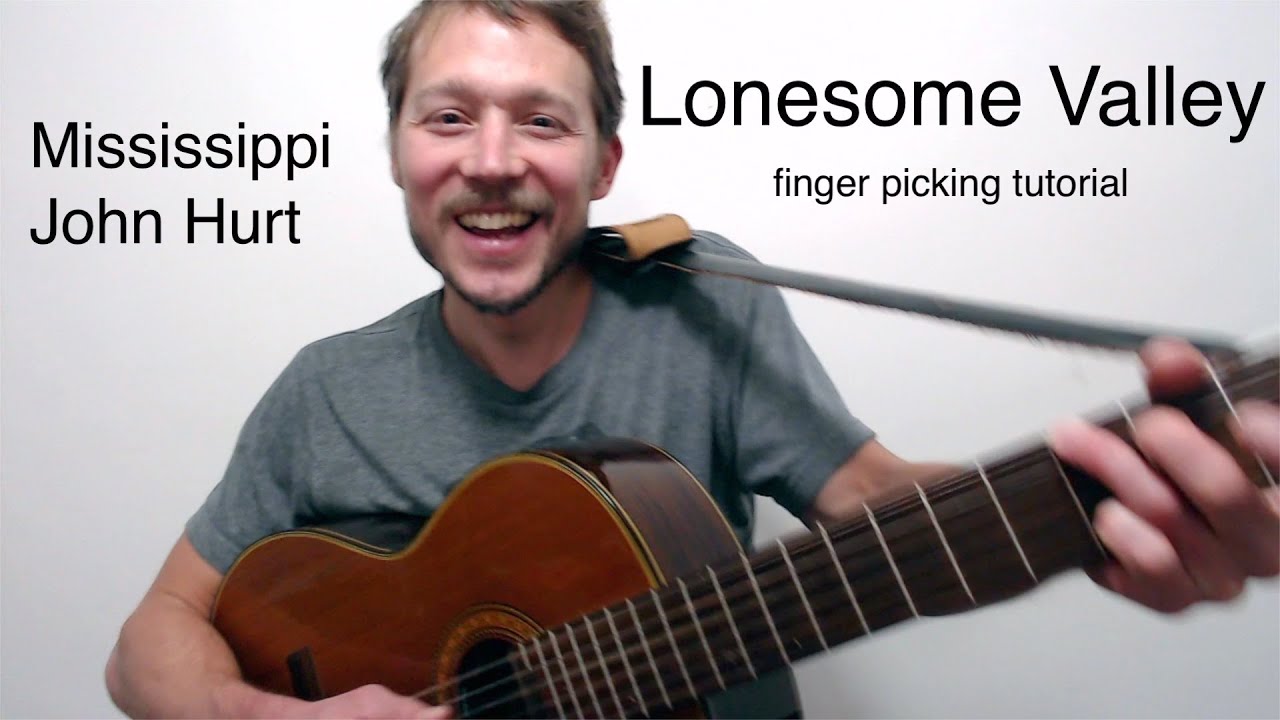 Lonesome Valley — Полное руководство по игре на гитаре — Миссисипи Джон Хёрт