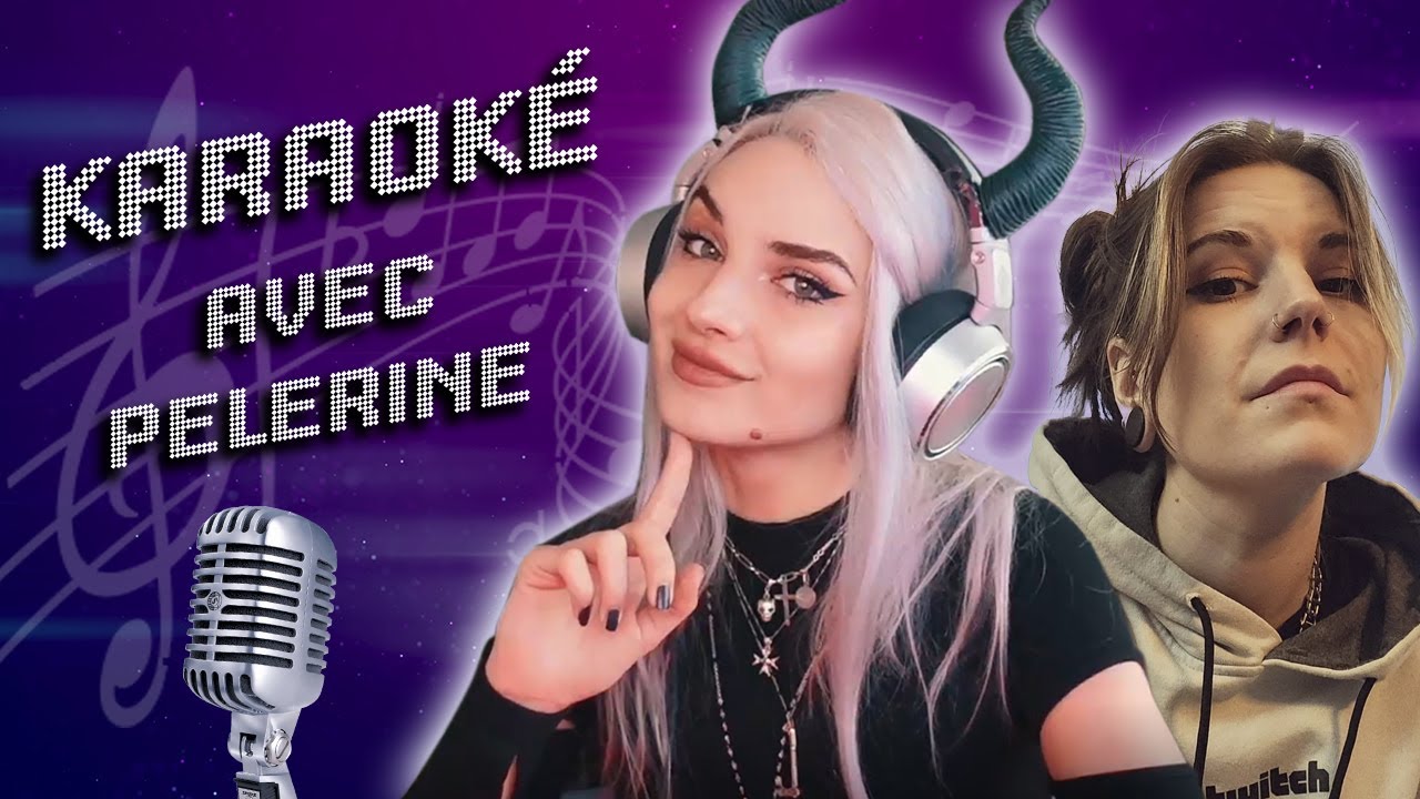 LA SOIRÉE KARAOKÉ AVEC PELERINE !! 🎶