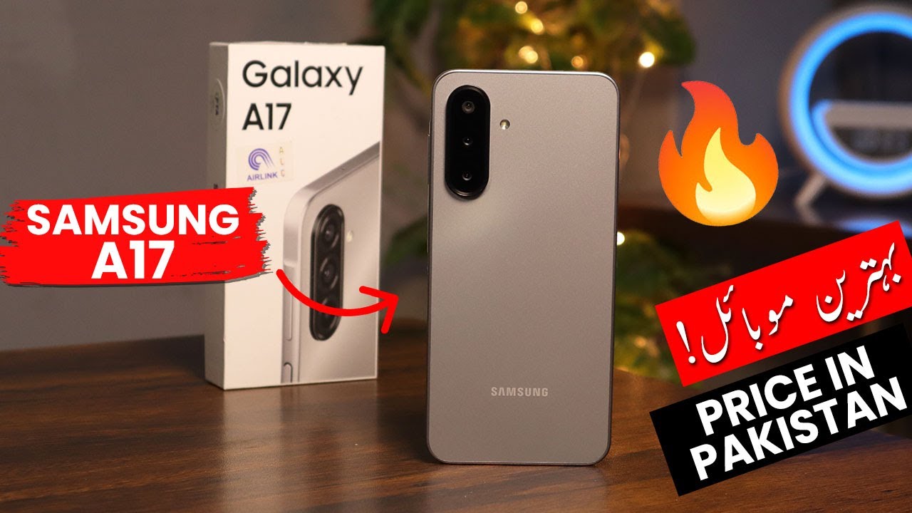 Samsung Galaxy A17 Price in Pakistan | Tabahi Phone!!🔥