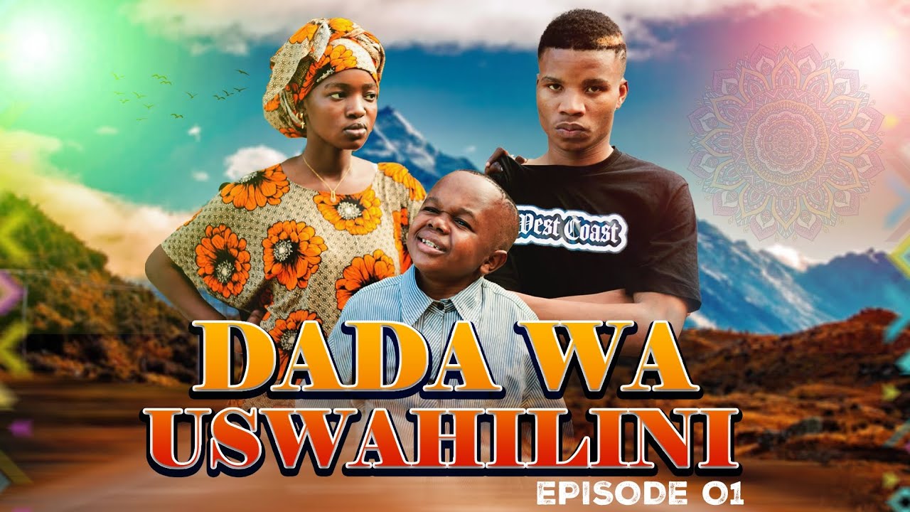 DADA WA USWAHILINI Ep1 / LOVE STORY ❤️