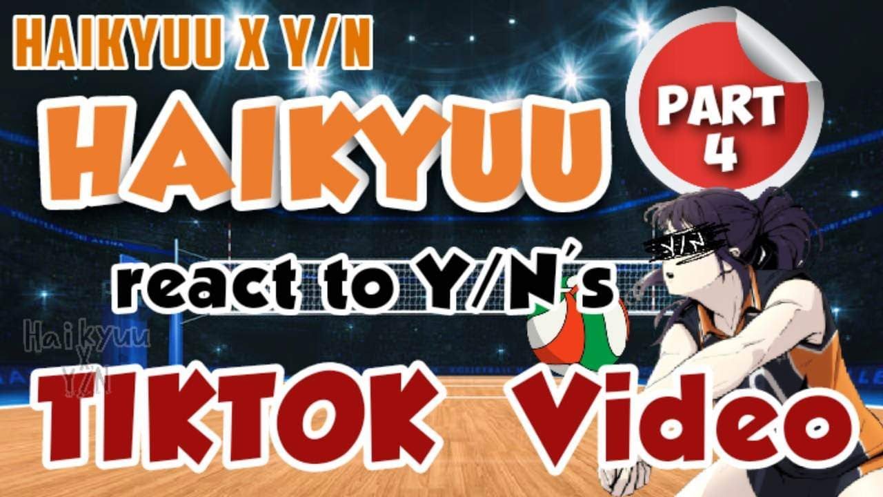 Haikyuu React To Tiktok Videos - PART 4 | Haikyuu Boys React To Y/N | Haikyuu x Y/N | Y/N Harem