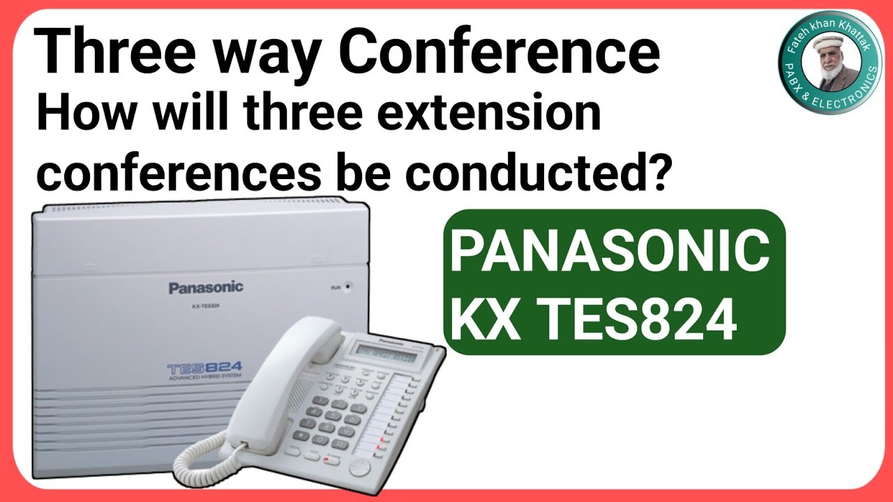 Three way Conference | Programming Panasonic KX-Tes824 