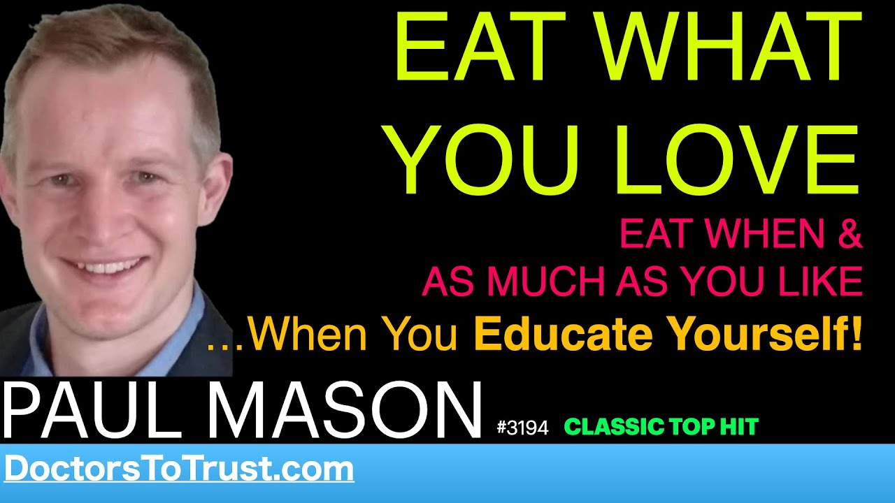 PAUL MASON | LIBERATING EASY DIET   …eat what you love, as much as you want, when you want