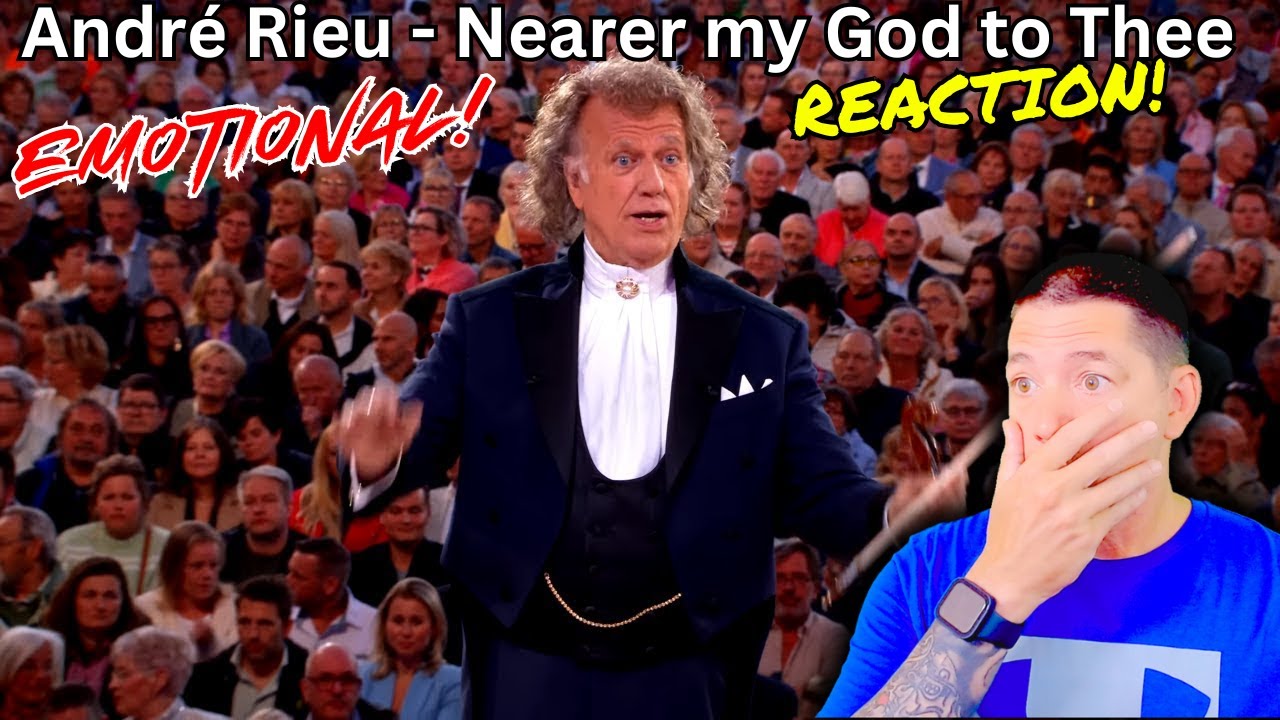 André Rieu - Nearer my God to Thee | First time reaction