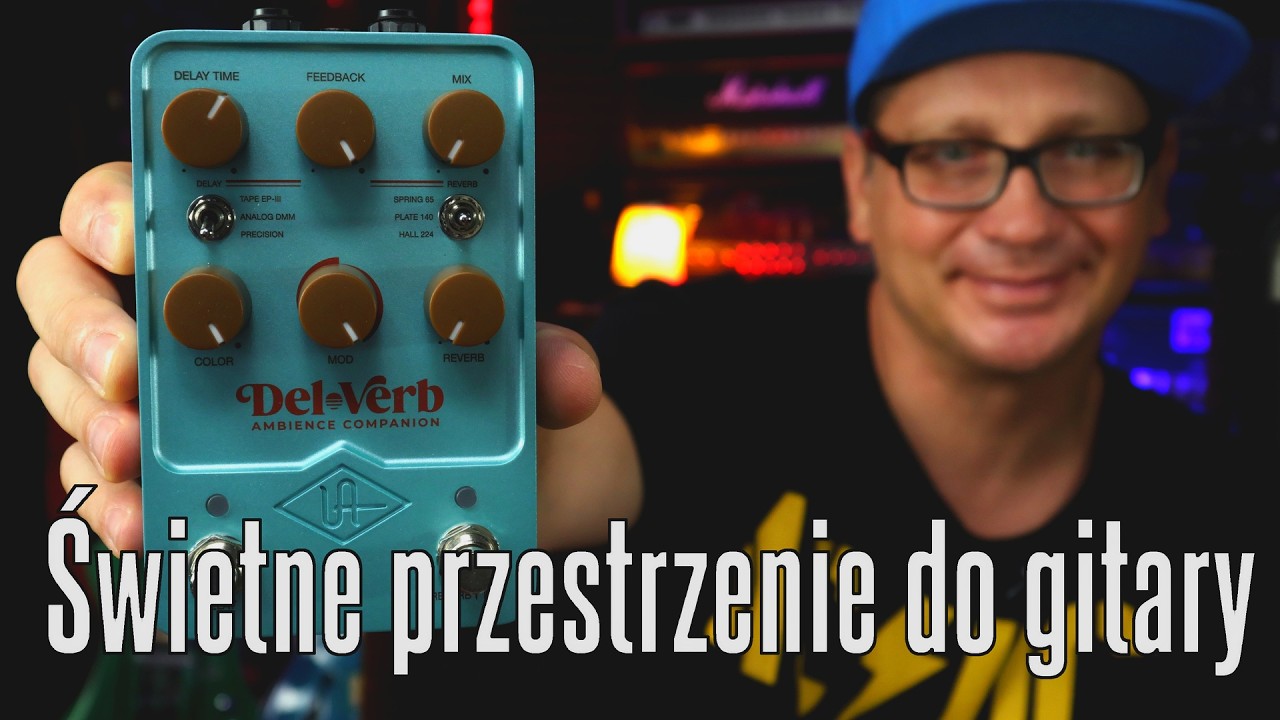 Universal Audio Del Verb - fajne ambientowe przestrzenie do gitary - FILMIKI O GITARACH