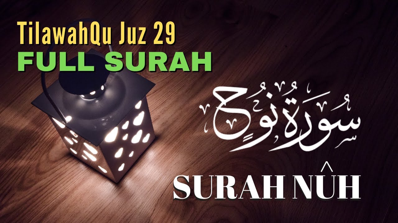 Surah Nûh (Versi Lengkap Tanpa Cut) - TilawahQu Juz 29