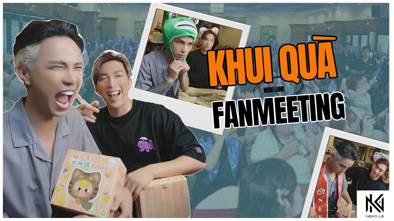Khui quà fanmeeting 2024 - Không có gì ngoài ỒN