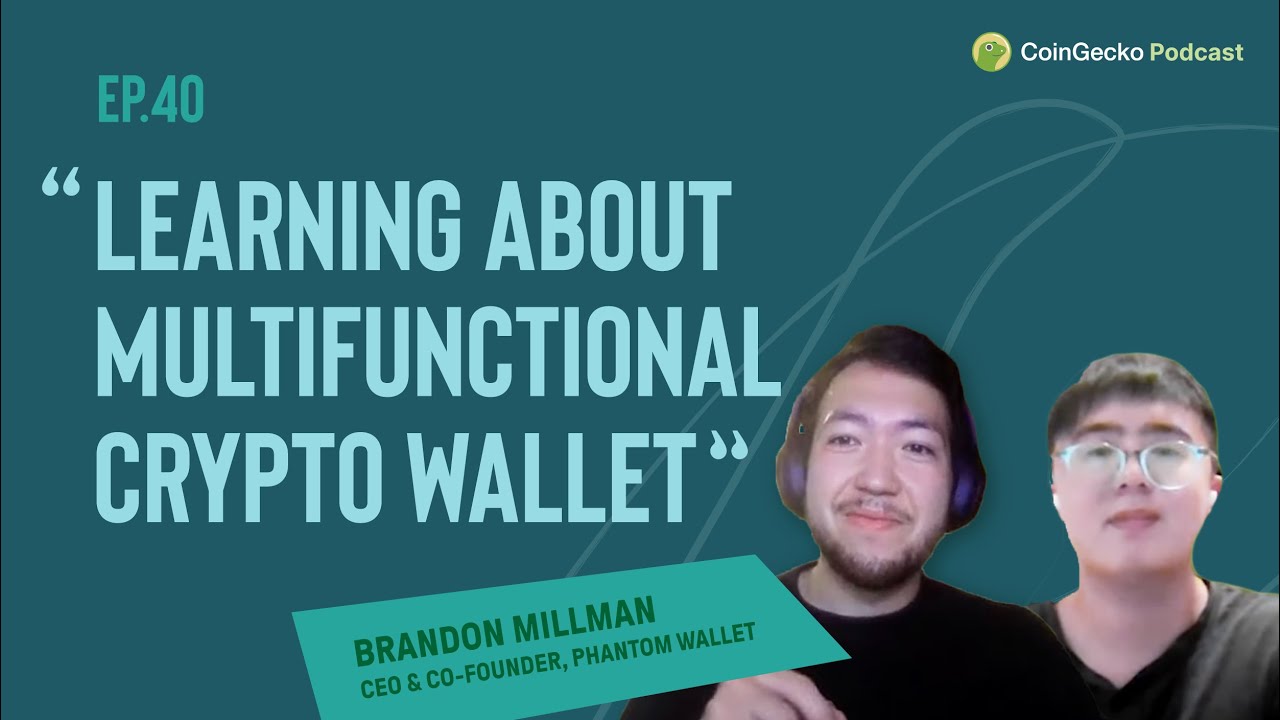 Learning About Multifunctional Crypto Wallet w/ Brandon Millman, CEO of Phantom Wallet