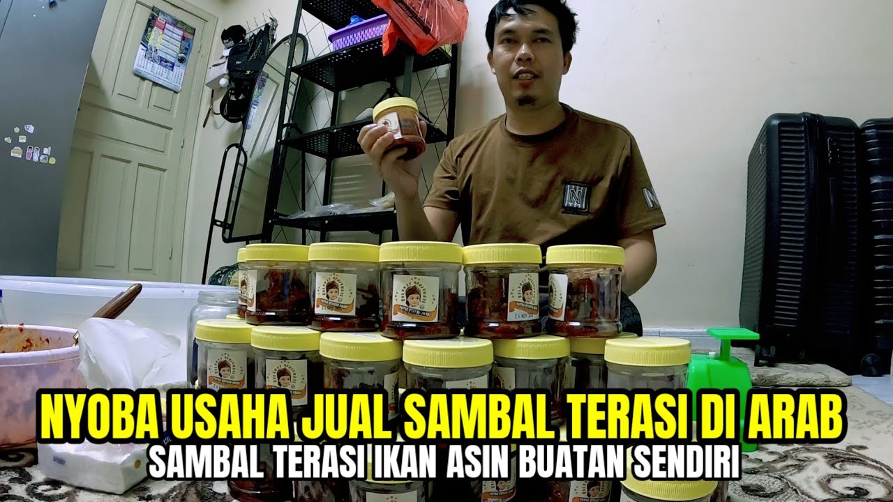 USAHA JUALAN SAMBAL TERASI IKAN ASIN RACIKAN SENDIRI DI ARAB SAUDI...