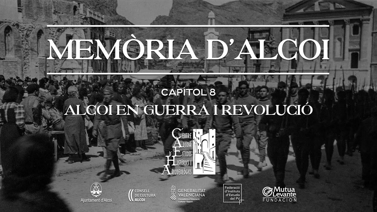 CAEHA - Memòria d'Alcoi, Capítol 8: Alcoi en guerra i revolució