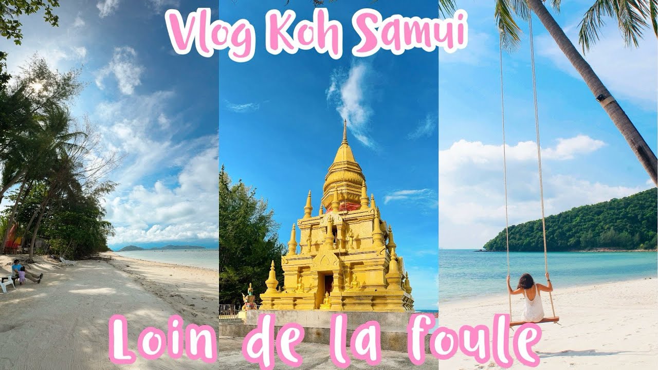 KOH SAMUI hors des sentiers battus : l’île comme vous ne l’avez VUE ! 