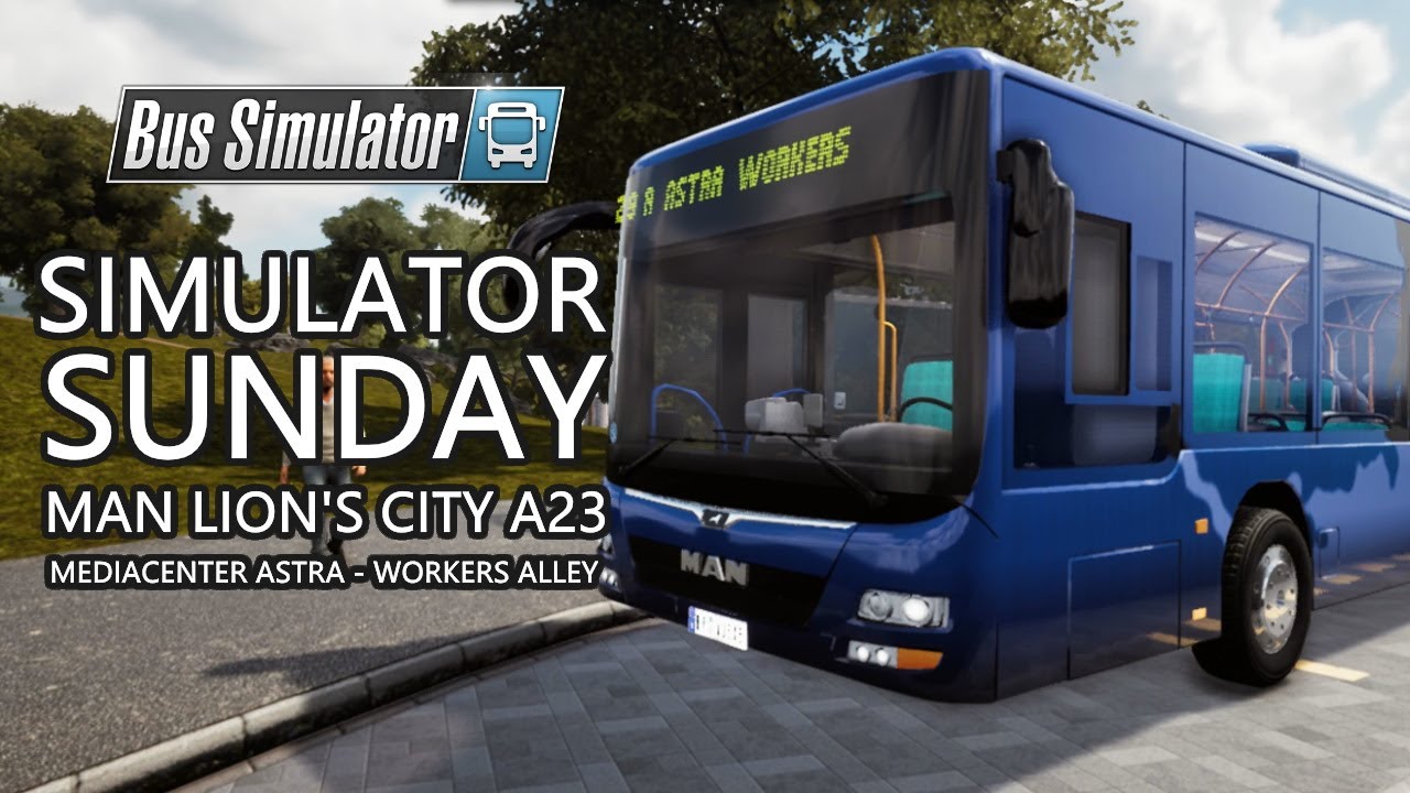 Simulator Sunday #1: Bus Simulator - MAN Lion's City A23 - Mediacenter Astra to Workers' Alley