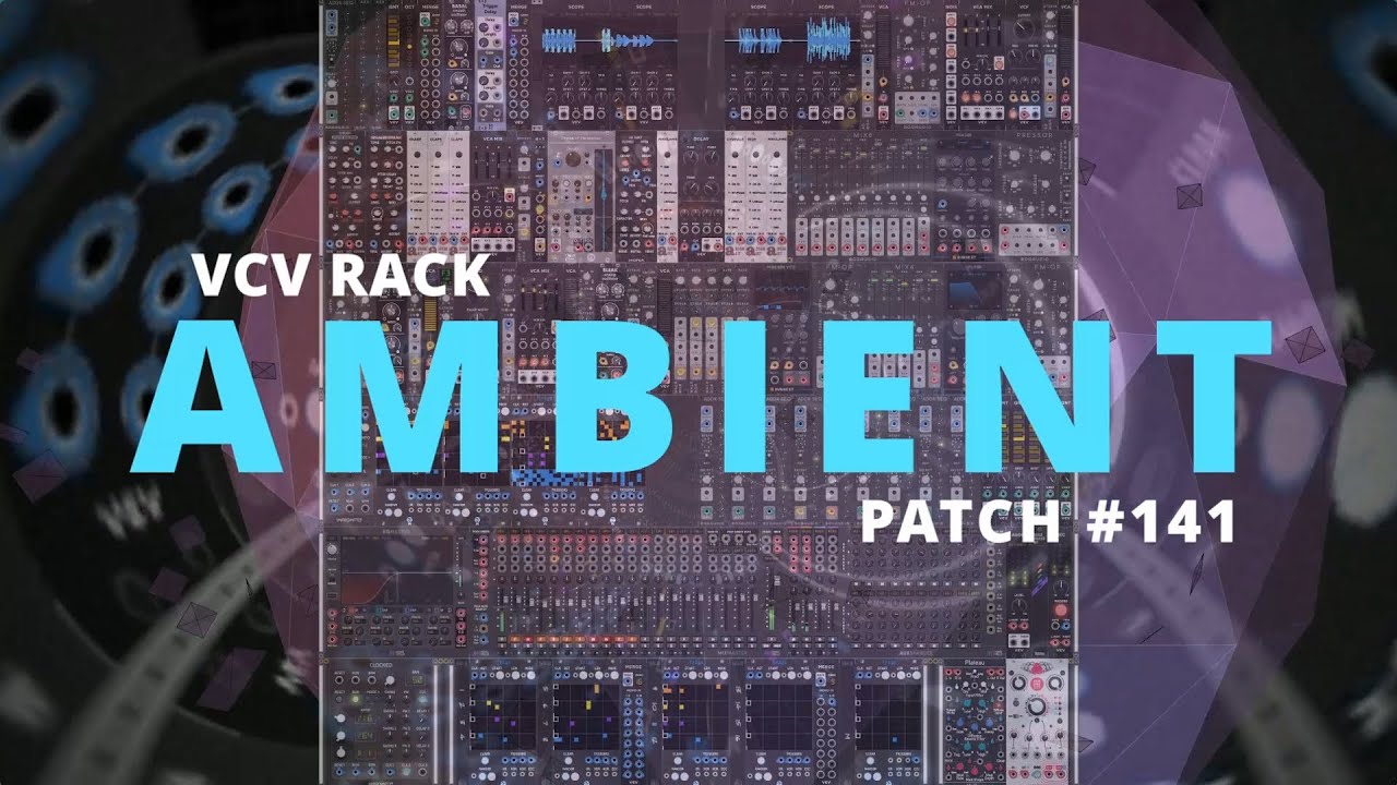 VCV Rack Ambient Patch #141