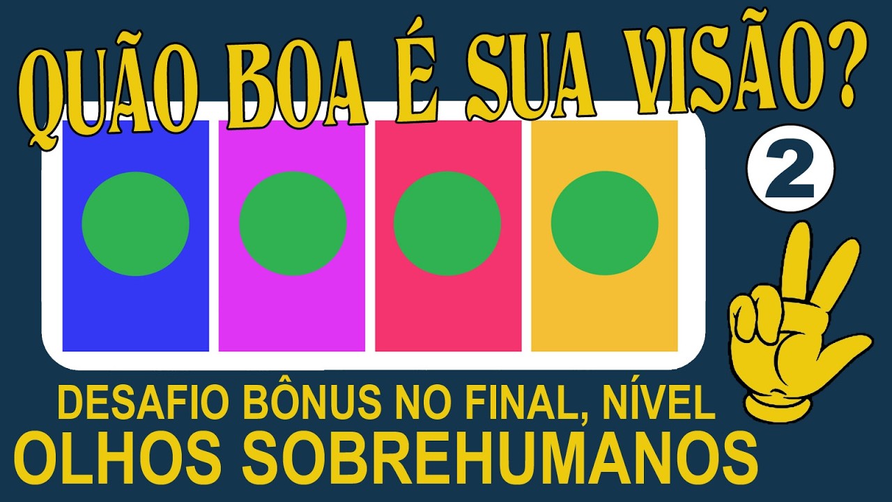 DESAFIO: QUÃO BOA É SUA VISÃO #02