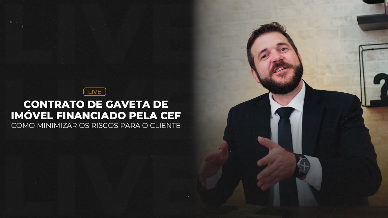 Contrato de Gaveta de Imóvel financiado pela CEF. Como minimizar os riscos para o cliente