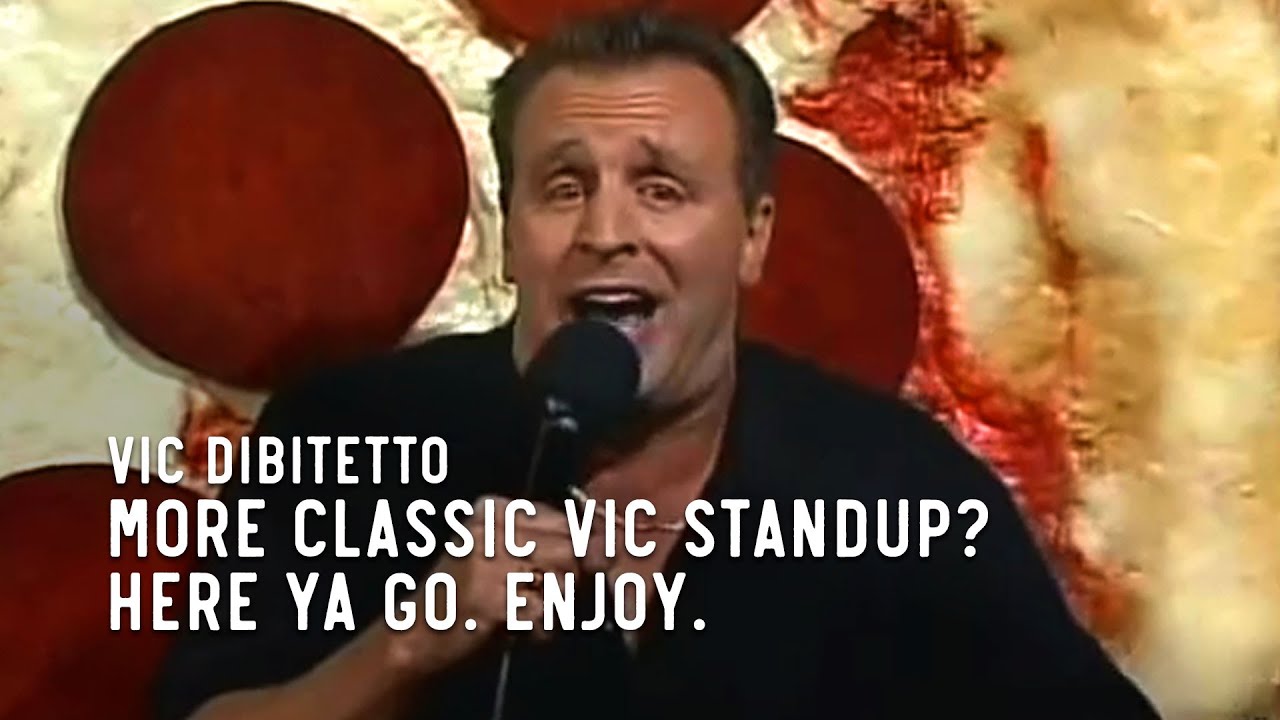 More Classic Vic Standup? Here ya go. Enjoy. | VicDiBitetto.net