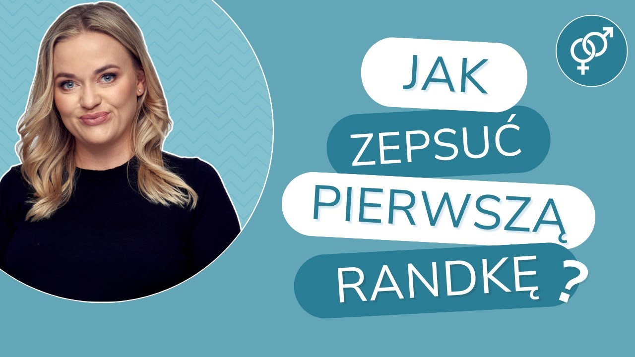 Jak zepsuć pierwszą randkę?