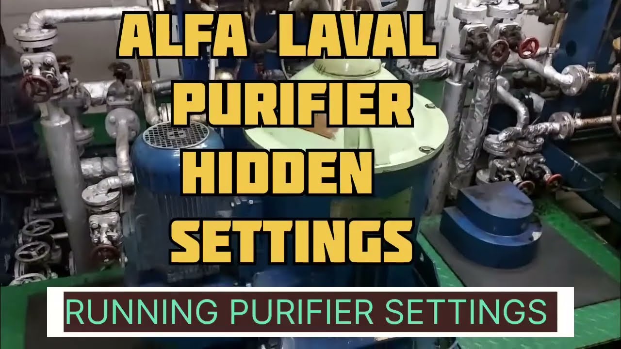 FUEL OIL PURIFIER ||SEPARATOR|| ALFA LAVAL||CHECK HIDDEN SETTINGS & ADJUSTED PARAMETERS||#purifiers