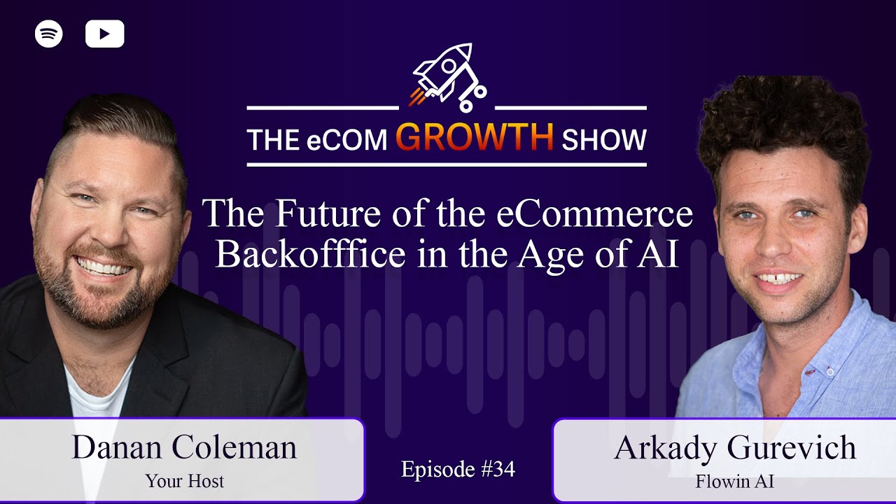 Ep. 34 The Future of the eCommerce Backoffice in the Age of AI