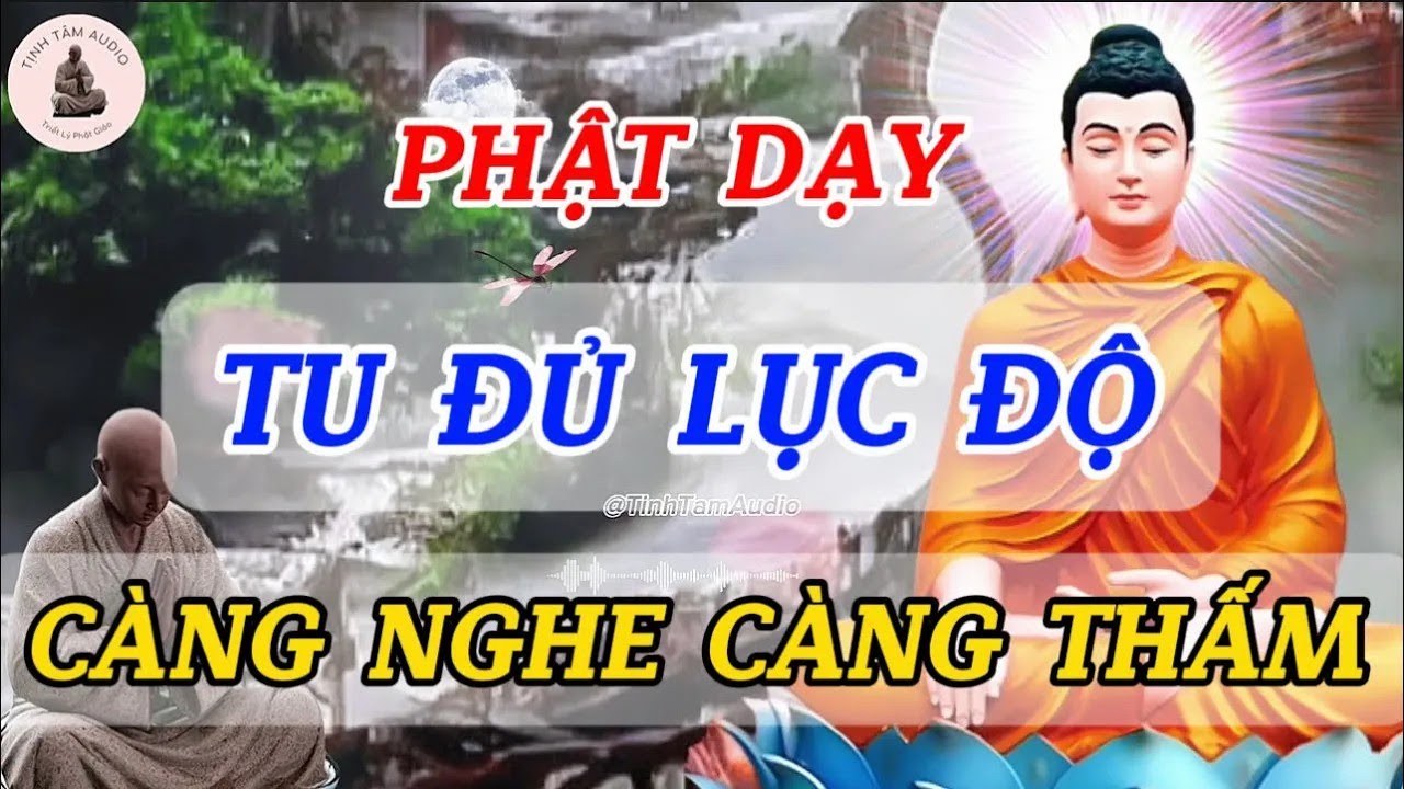 Phật dạy Tu Đủ Lục Độ Để Sống Đời An Lạc