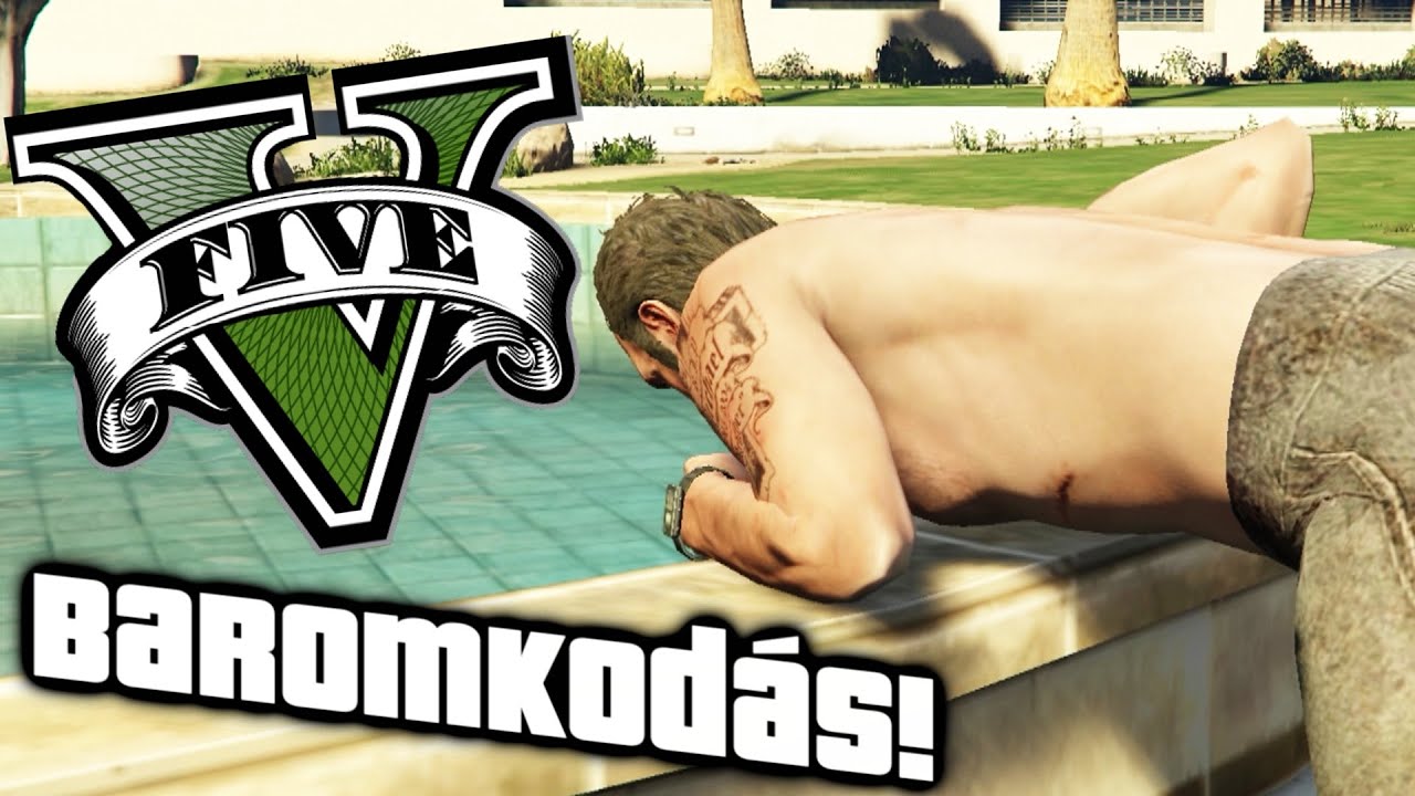 Grand Theft Auto V: Baromkodás 4.0 - Ötkor a szökőkútnál!