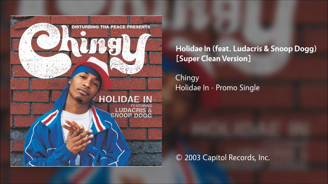Chingy - Holidae In (feat. Ludacris & Snoop Dogg) [Super Clean Version]