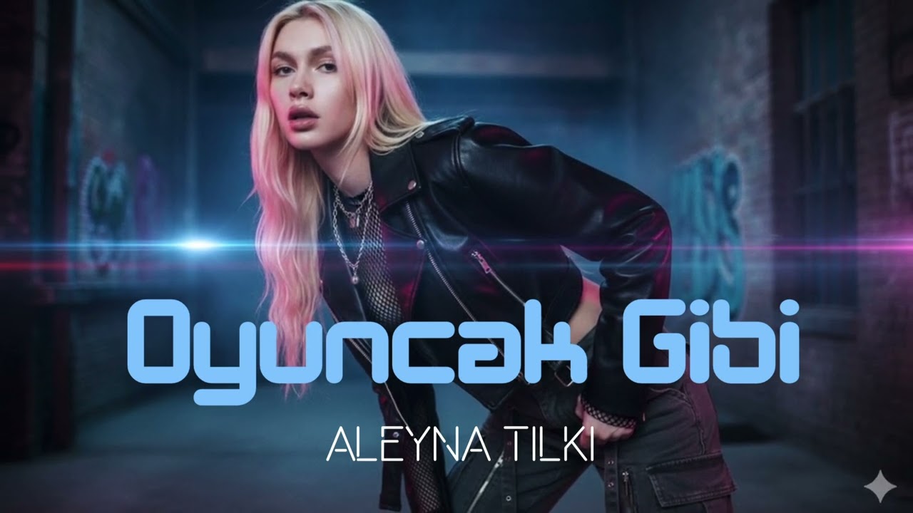 Oyuncak Gibi - Aleyna Tilki 🔊 Trend Türk Pop Muzik 2026 🎧 En Yeni Türkce Pop Şarkılar 🎶