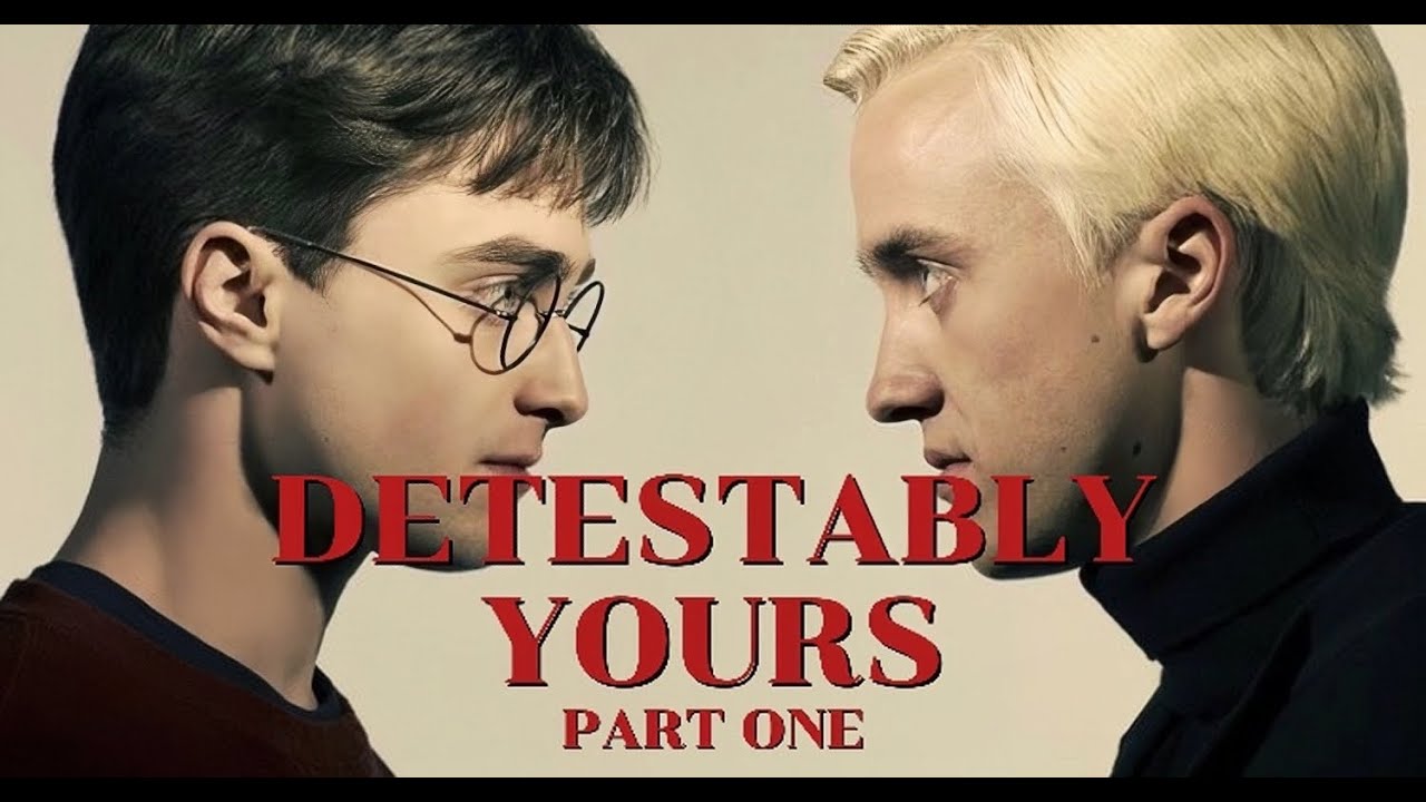 DRARRY - Detestably Yours (part one)