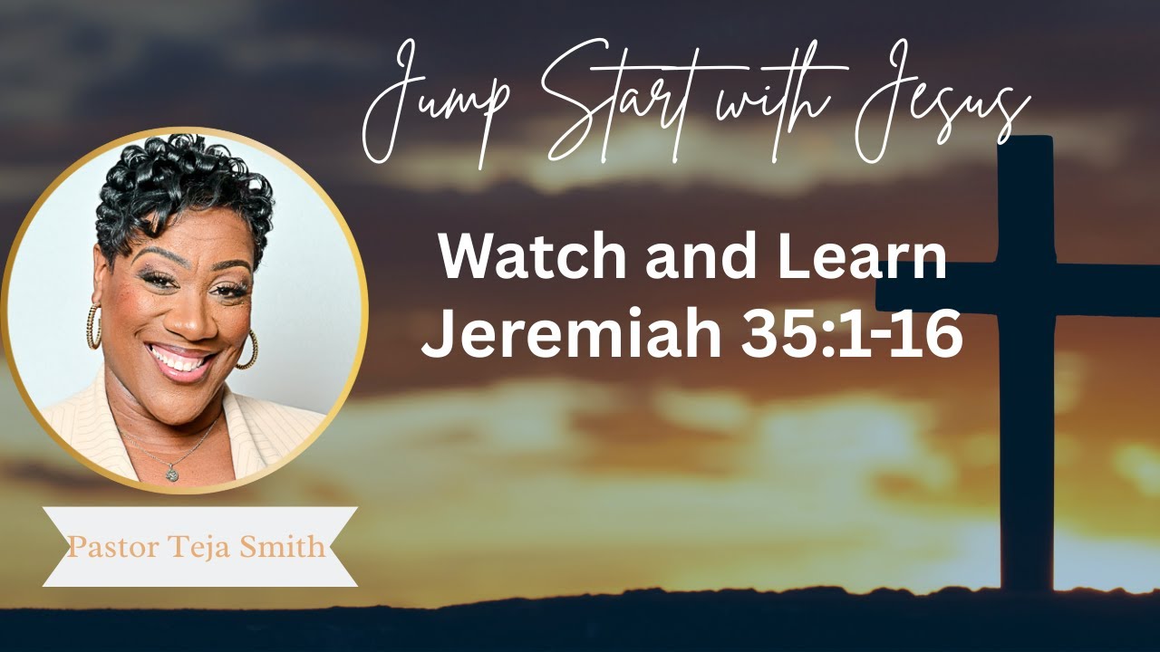 Watch and Learn  Jeremiah 35 1 16   11 13 24