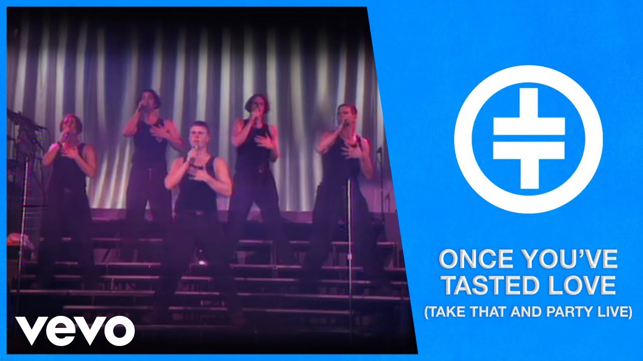 Take That - Once You've Tasted Love (Take That And Party Live)