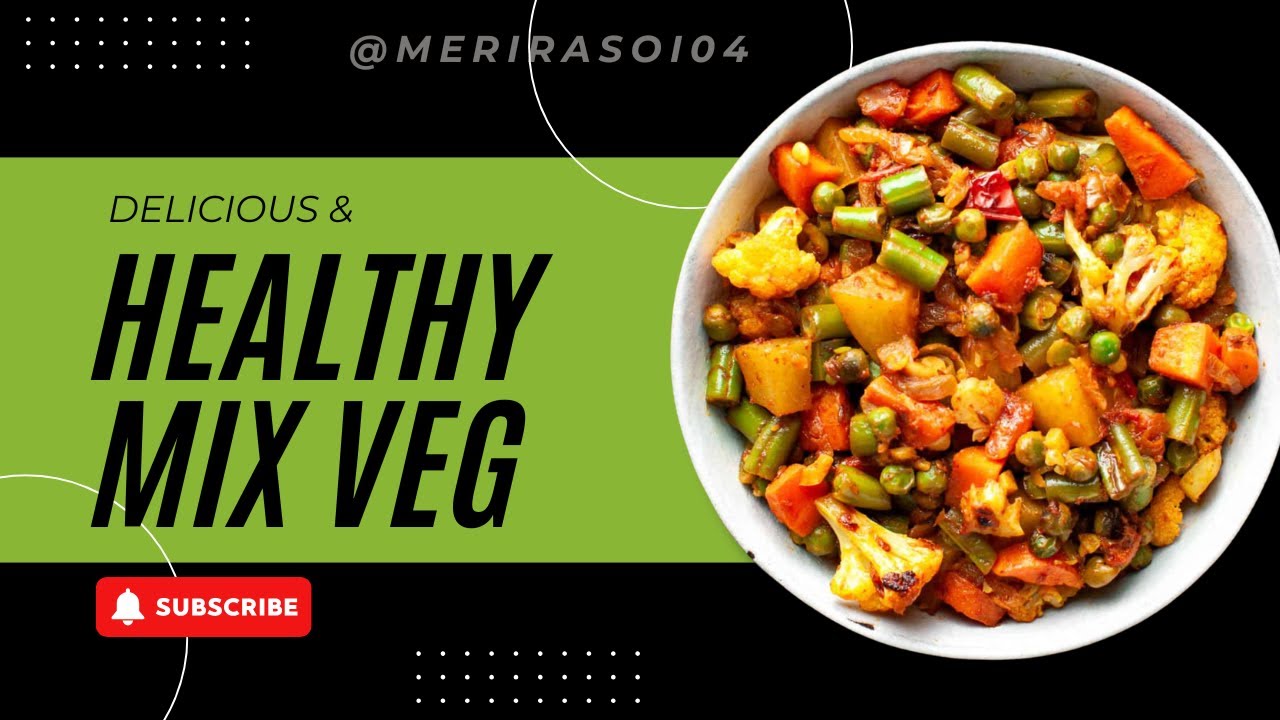 Aaj Banaye Hotel Style Mix Veg | Easy & Tasty Recipe | “घर पर बनाएं होटल जैसी मिक्स वेज”