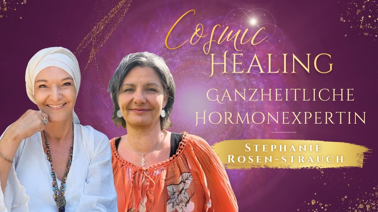 COSMIC HEALING - Energetische Reiseführerin für hormonelles Ungleichgewicht -Stephanie Rosen-Strauch