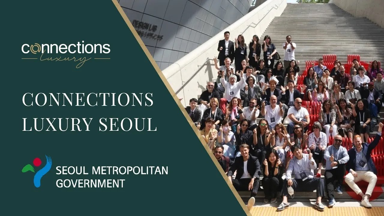 Connections Luxury Seoul 2022 | In partnership with the Seoul Metropolitan Government