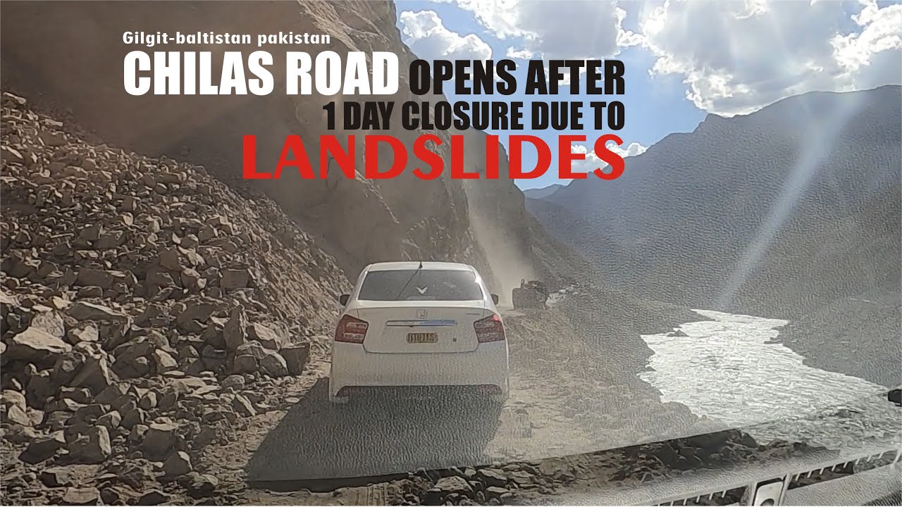 Chilas Road Opens After 1 Day Closure Due To Landslides Gilgit-Baltistan Pakistan