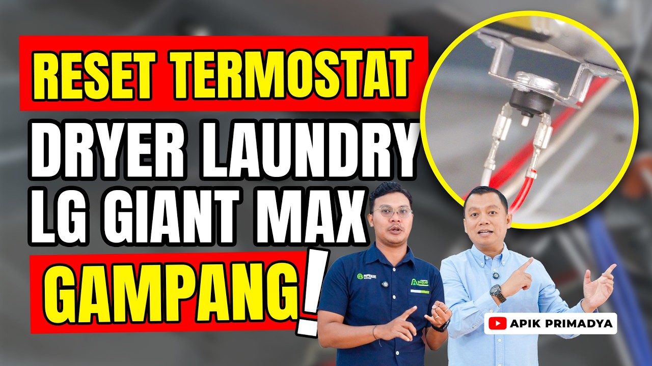 Dryer LG Giant Max Tidak Panas? Ini Cara Reset Termostat & Bongkar Mesinnya