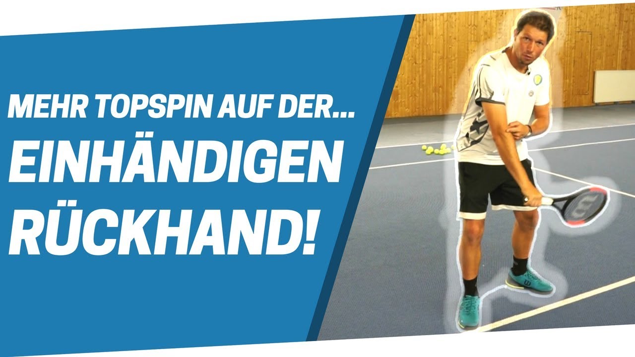 Mehr Topspin auf der einhändigen Rückhand!
