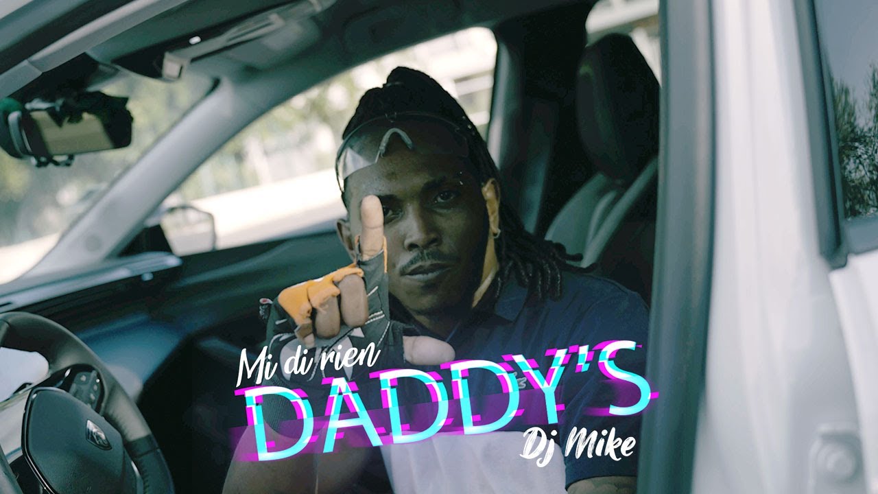 DADDY' S FT DJ MIKE - Mi di rien (clip officiel)