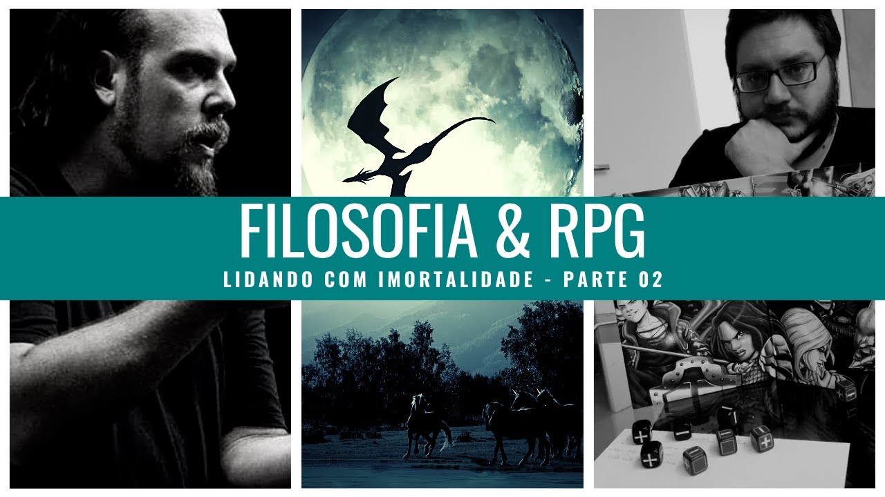Filosofia e RPG - Imortalidade Parte 02