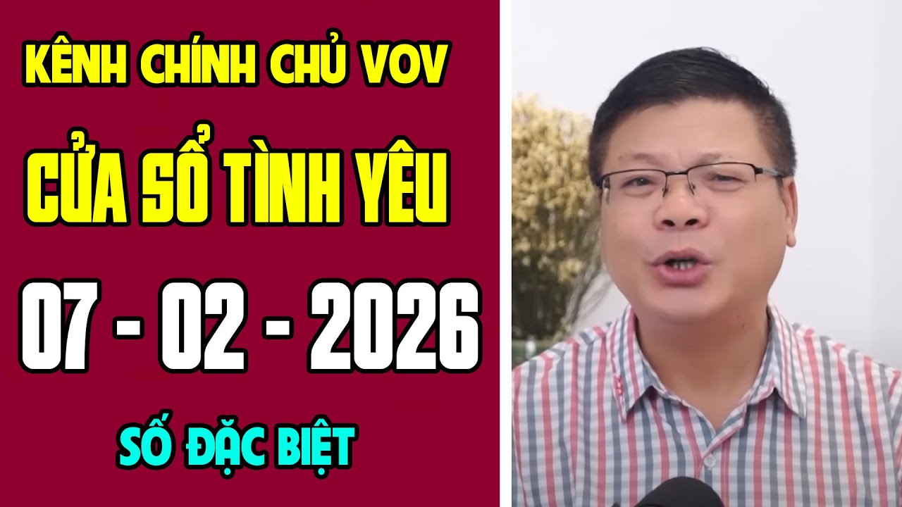 [KÊNH CHÍNH CHỦ VOV] Trò Chuyện Cùng Đinh Đoàn 07/02/2026 | Cửa Sổ Tình Yêu | Tư Vấn Hôn Nhân