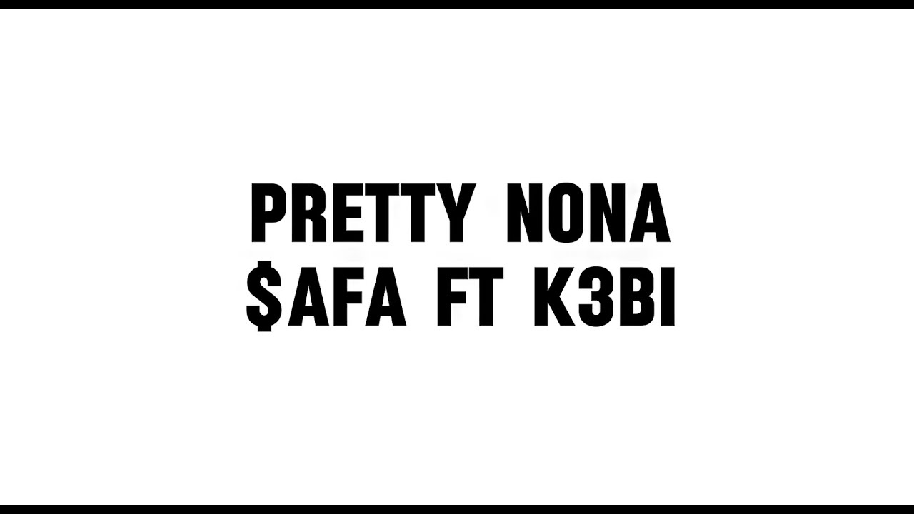 $afa - Pretty Nona ft K3bi (Lyrics)