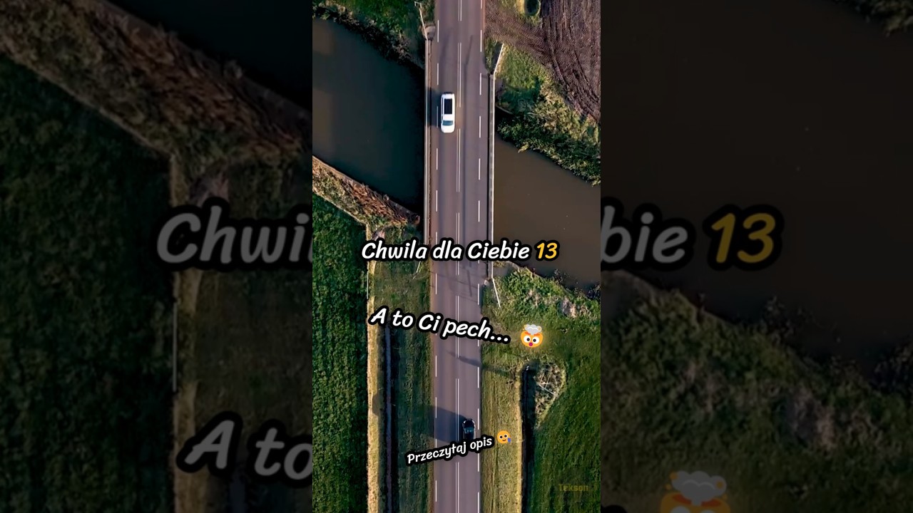A to Ci pech... | Chwila dla Ciebie 13 