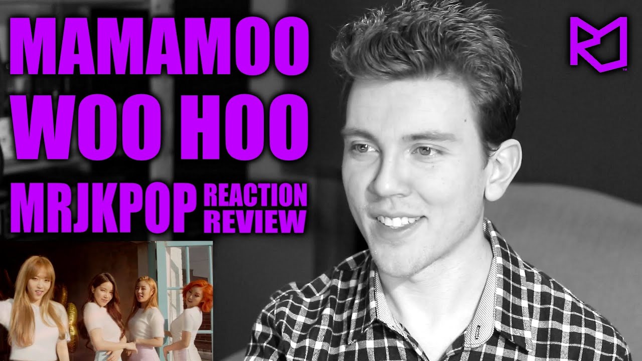 MAMAMOO woo hoo Reaction / Review [Korean Subs] - MRJKPOP ( 마마무 기대해도 좋은 날 )
