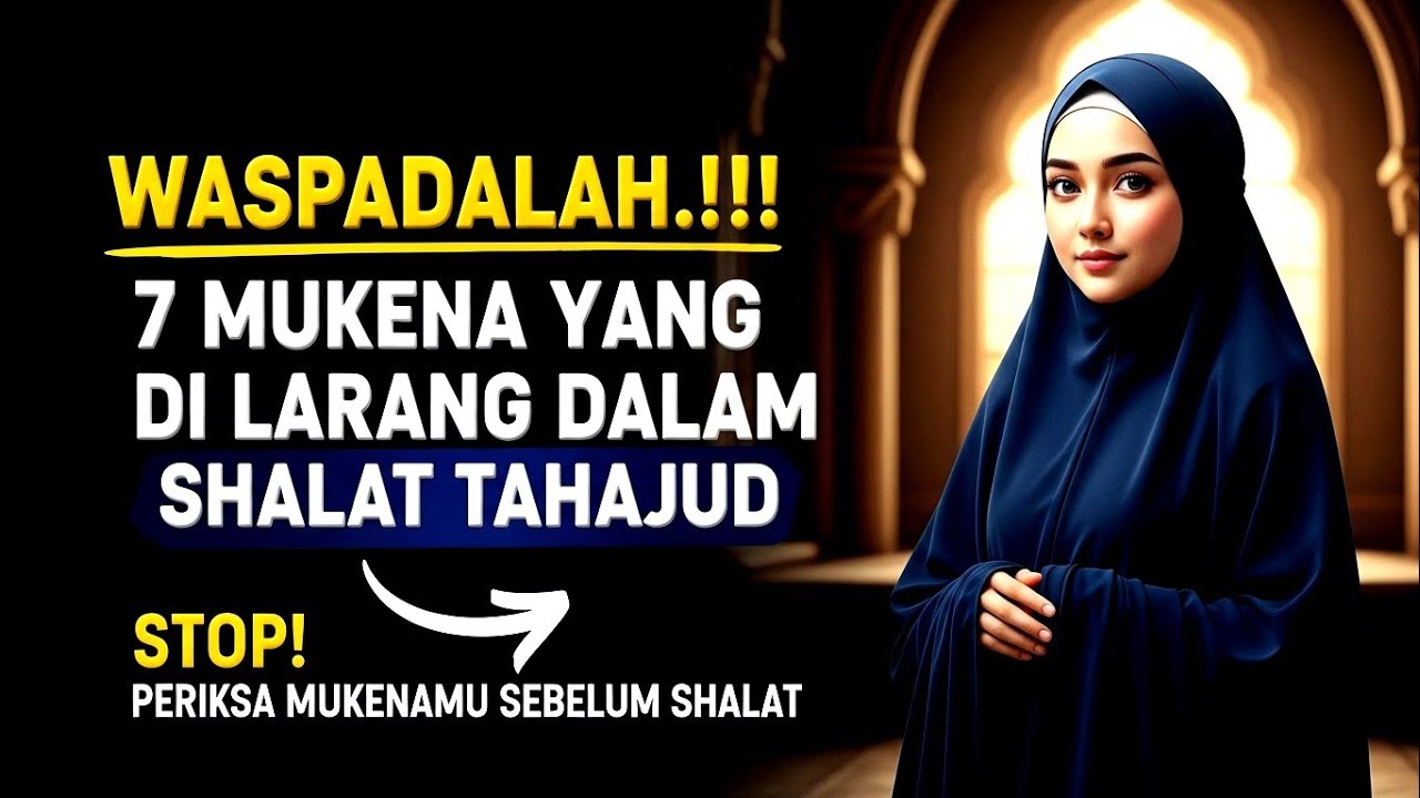 SUBHANALLAH.!!!  Saat Shalat Tahajud Jangan Gunakan 7 Mukena Yang Di Larang Dalam Shalat Tahajud