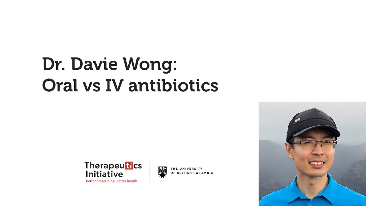 Dr. Davie Wong: Oral vs IV antibiotics